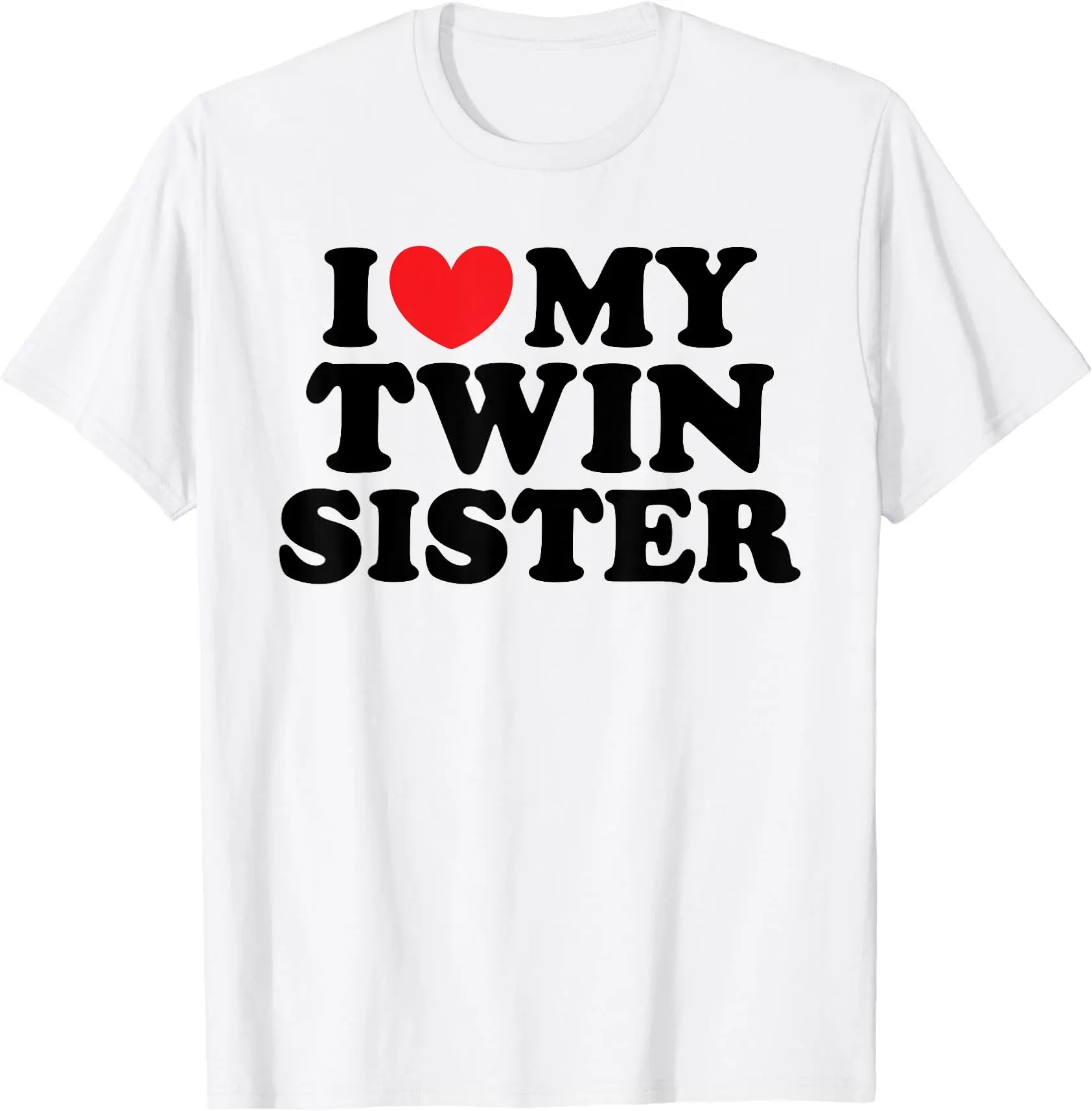 I Love My Twin Sister shirt / I Heart My Twin Sister T-Shirt | White, Cotton, Short Sleeve, Crewneck