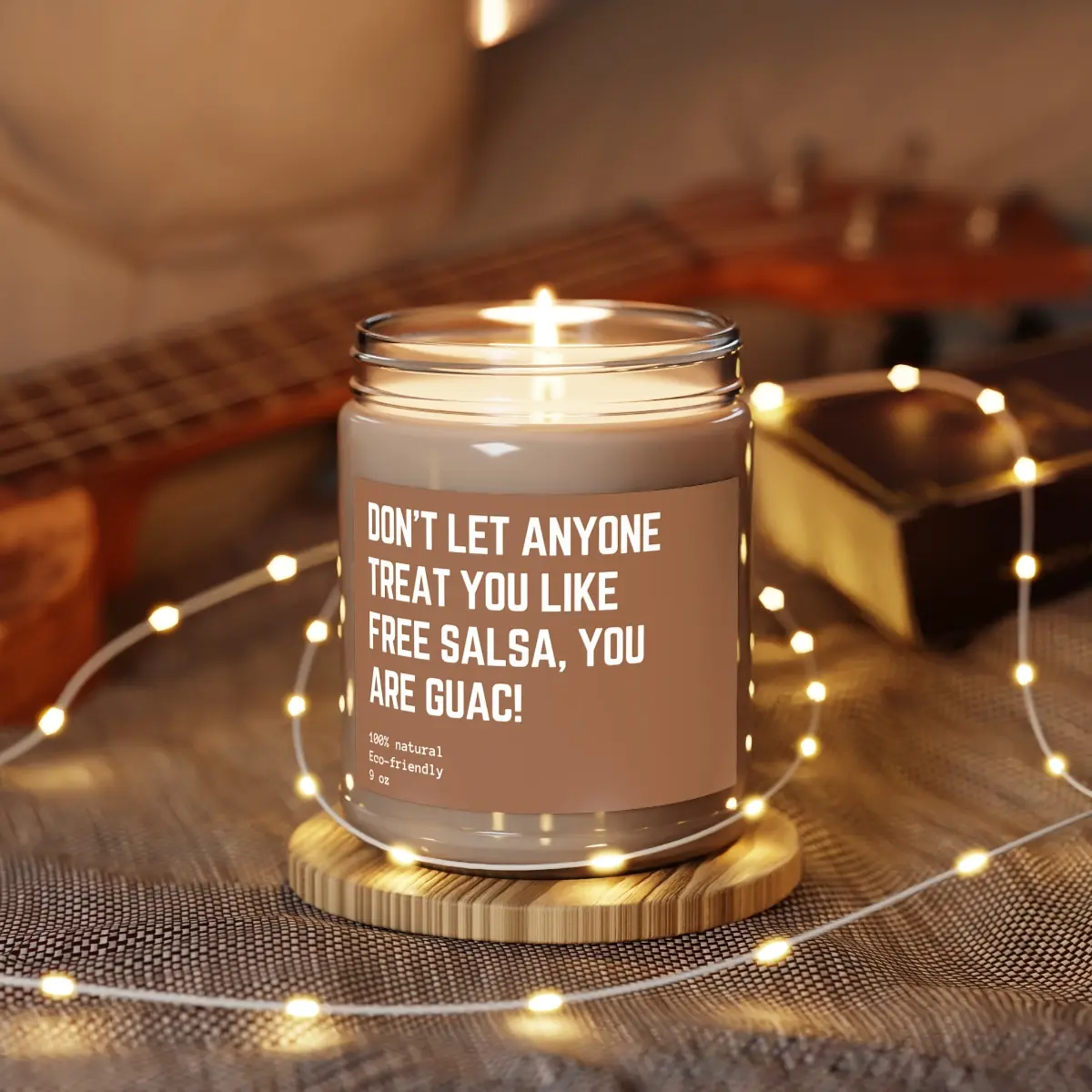 Don’t Let Anyone Treat You Like Free Salsa, You are Guac, Funny Motivational Best Friend Family Gift Scented Candle 9oz