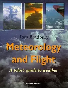 USED-Meteorology and Flight: A Pilot's Guide to Weather by Tom Bradbury (Paperback)