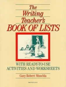 USED-The Writing Teacher's Book Of Lists: With Ready-to-Use Activities and Worksheets (J-B Ed: Book of Lists) by Gary Robert Muschla (Paperback)