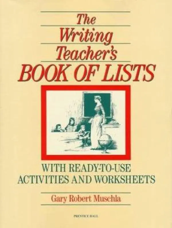 USED-The Writing Teacher's Book Of Lists: With Ready-to-Use Activities and Worksheets (J-B Ed: Book of Lists) by Gary Robert Muschla (Paperback)
