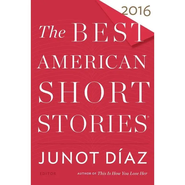 The Best American Short Stories 2016 (Best American) by Junot Díaz||Heidi Pitlor [Paperback Book]