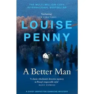 USED-A Better Man: (A Chief Inspector Gamache Mystery Book 15) by Louise Penny (Paperback)