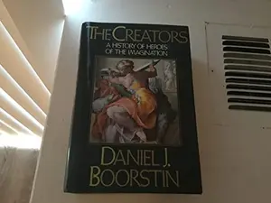 USED Book - The Creators: A History of Heroes of the Imagination by Daniel J. Boorstin (Hardcover) - english