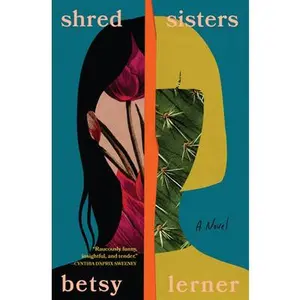 Shred Sisters -- Betsy Lerner, Hardcover