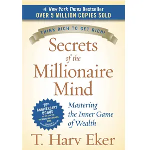 Secrets of the Millionaire Mind : Mastering the Inner Game of Wealth by T. Harv Eker - Hardcover