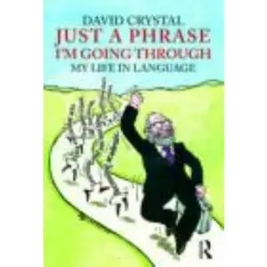 USED-Just a Phrase I'm Going Through: My Life in Language by Crystal, David (Paperback)