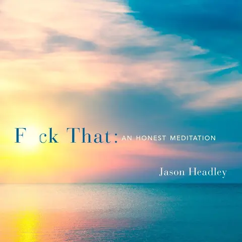 Used Hard Cover Book - F*ck That: An Honest Meditation by Jason Headley (English, 64 Pages, 0.51lb, Viral Video Base) - Stress Relief, Modern-Day Self-Care, Achieve Inner Peace (Humanities & Social Sciences, History & Culture, Excellent Gift)