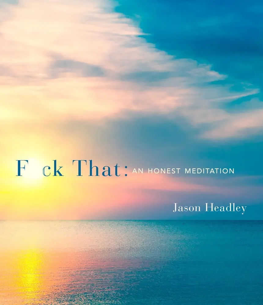 USED Book - F*ck That: An Honest Meditation by Headley, Jason (Hardcover) - english
