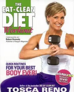 USED-The Eat-Clean Diet Workout: Quick Routines for Your Best Body Ever (with DVD) by Tosca Reno (Paperback)