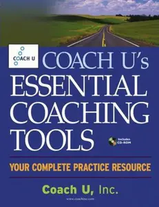 USED-Coach U's Essential Coaching Tools: Your Complete Practice Resource [With CDROM] by Coach U Inc (Paperback)