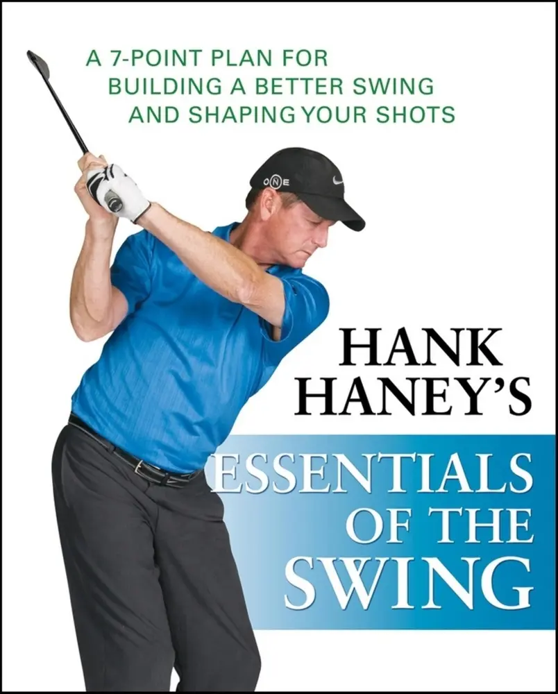 Used Hardcover Book - Hank Haney's Essentials of the Swing: A 7-Point Plan for Building a Better Swing, Shaping Shots & Golf Tutorial by Hank Haney (English)