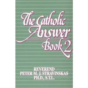 USED-The Catholic Answer Book 2 by Peter M. J. Stravinskas (Paperback)