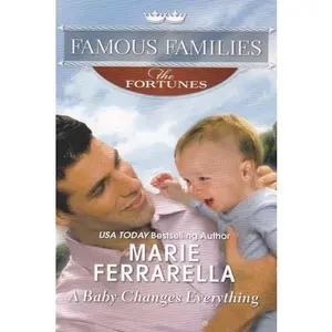 USED-A Baby Changes Everything (Famous Families: The Fortunes) by Marie Ferrarella (Paperback)
