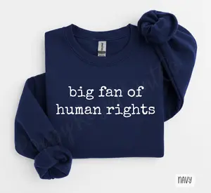 Big Fan Of Human Rights Sweatshirt, Political Crewneck