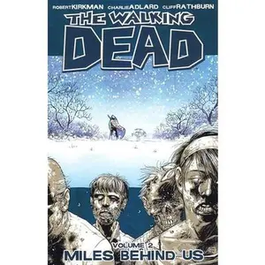 Walking Dead Volume 2: Miles Behind Us -- Robert Kirkman, Paperback