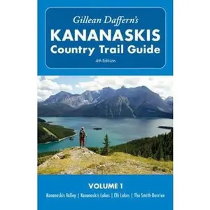USED-Gillean Daffern's Kananaskis Country Trail Guide-4th Edition: Volume 1: Kananaskis ValleyKananaskis LakesElk LakesThe Smith-Dorrien by Gillean Daffern (Paperback)