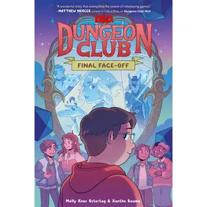 Dungeons & Dragons: Dungeon Club: Final Face-off: A Graphic Novel (Dungeons & Dragons: Dungeon Club: Volume Number 3) by Molly Knox Ostertag||Xanthe Bouma [Hardback Book]