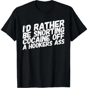 Premium Comfort Fabric T-shirt Funny Cocaine Hooker Slogan Print Short Sleeve Crew Neck Casual Summer Top Tshirt Streetwear