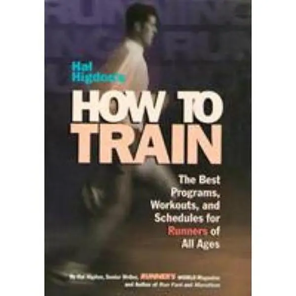USED Book - Hal Higdon's How to Train: The Best Programs, Workouts, and Schedules for Runners of All Ages by Higdon, Hal (Paperback) - english