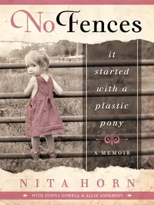 No Fences: It Started with a Plastic Pony