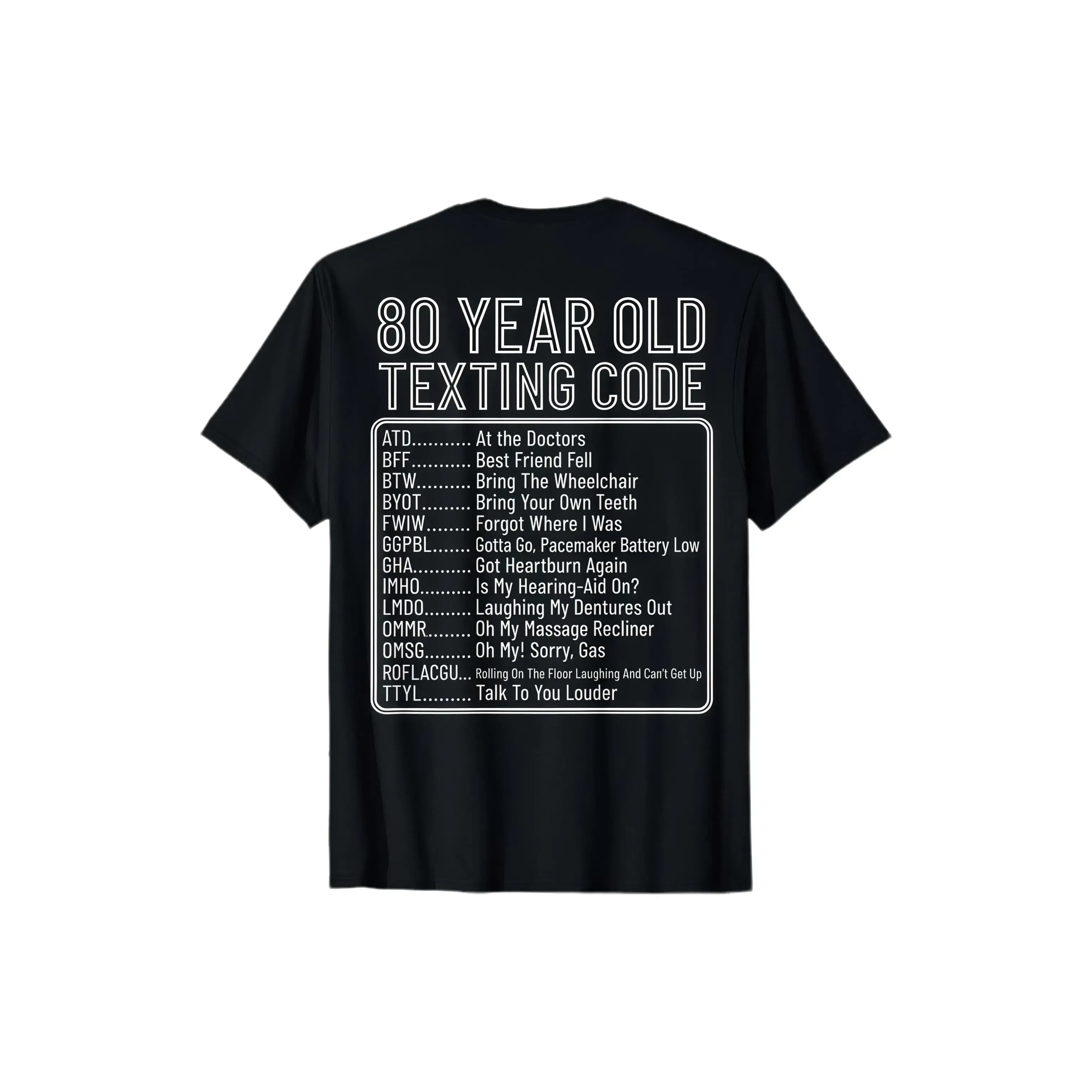 (ON Back) 80 Year Old Senior Texting Code T-Shirt