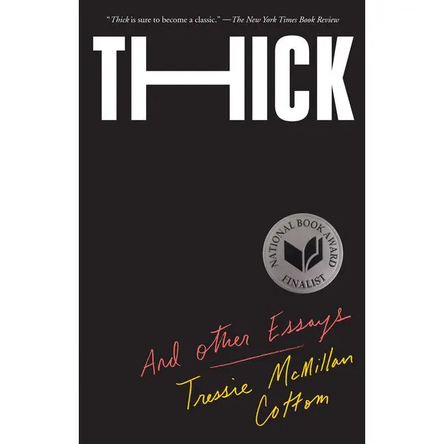 Thick: And Other Essays by Tressie McMillan Cottom (Paperback)