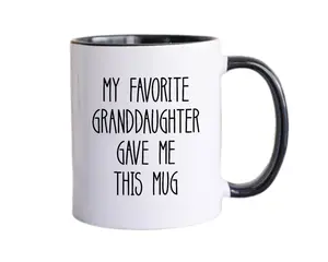 My Favorite Granddaughter Gave Me This Mug, Funny Grandpa Gift, Fathers Day Gift, Pop Pop Cup, Funny Gradfather Mug, Gift For Papa, 11 15oz Ceramic Cup