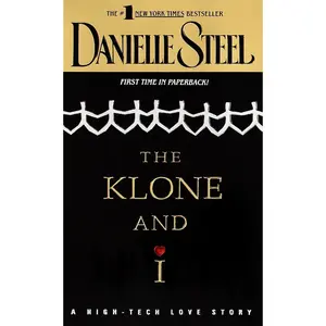USED-The Klone and I: A High-Tech Love Story by Steel, Danielle (Mass Market Paperback)