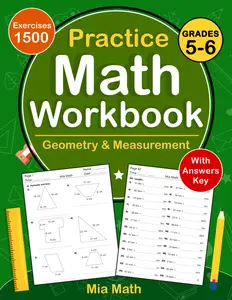 Geometry And Measurement Workbook For Grades 5-6: Geometry & Measurement Daily math Practice workbook Fo 5th Grade And 6th Grade With 1500 Questions ... Measurement Math worksheets For Grades 5-6