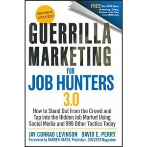 USED-Guerrilla Marketing for Job Hunters 3.0: How to Stand Out from the Crowd and Tap Into the Hidden Job Market Using Social Media and 999 Other Tactics T by Levinson, Jay Conrad (Paperback)