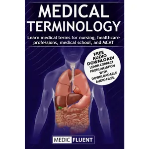 Medical Terminology: Learn medical terms for nursing, healthcare professions, medical school, and MCAT Paperback – December 21, 2022