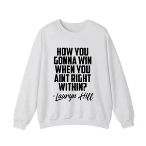Lauryn Hill Crewneck How You Gonna Win Lyric Featuring Comfort and Style