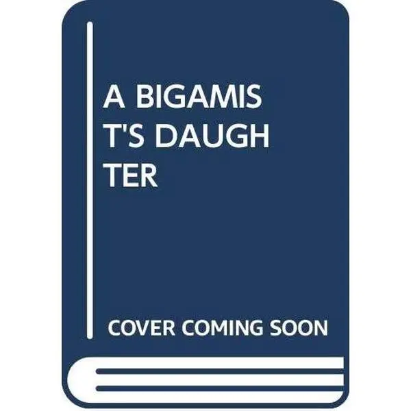 USED-A Bigamist's Daughter by Alice McDermott (Unknown)
