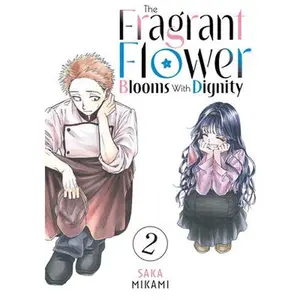 The Fragrant Flower Blooms with Dignity 2 -- Saka Mikami, Paperback