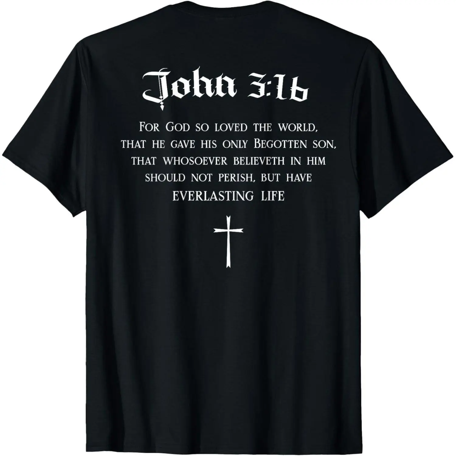 John 316 Christian Bible Verse WWJD Religious Back Design T Shirt Classic Faith Apparel Inspirational Clothing Spiritual Style Tee