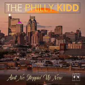 The Philly Kidd - Aint No Stoppin' Us Now  [COMPACT DISC - CD]