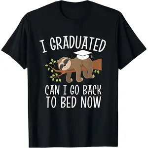 Cool Graduation Shirts I Graduated Can I Go Back to Bed Now T-Shirt Shirt Printed in USA