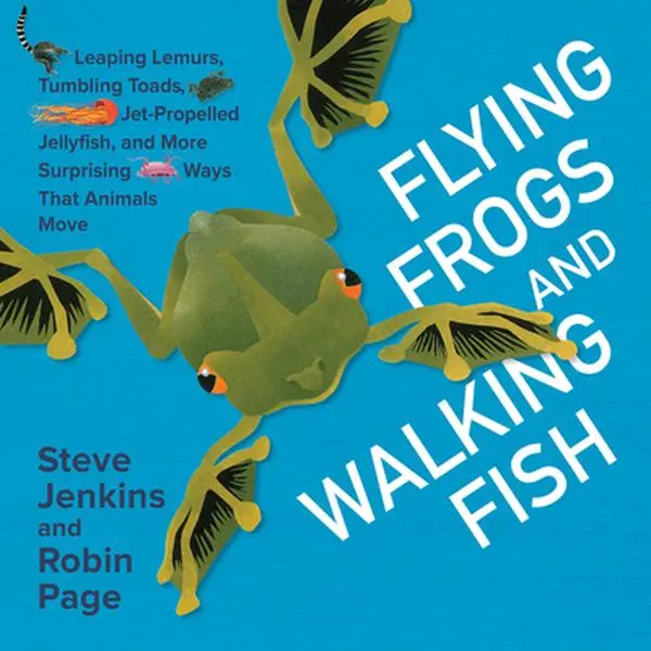 USED Book - Flying Frogs and Walking Fish: Leaping Lemurs, Tumbling Toads, Jet-Propelled Jellyfish, and More Surprising Ways That Animals Move by Jenkins, Steve (Hardcover) - english