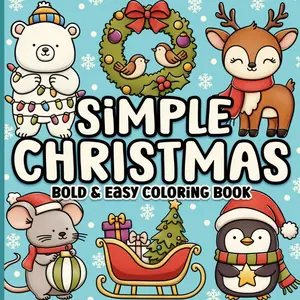 Christmas Bold and Easy Coloring Book: Simple, Cute and Cozy Large Print Designs for Adults, Seniors & Kids for Relaxation Paperback
