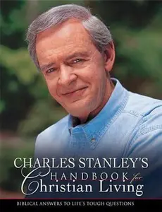 USED-Charles Stanley's Handbook for Christian Living: Biblical Answers to Life's Tough Questions by Charles Stanley (Hardcover)
