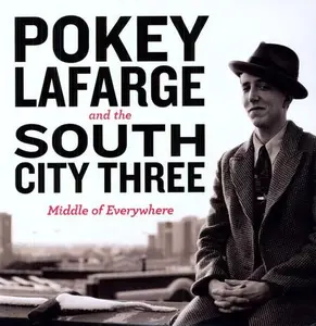 LAFARGE,POKEY & SOUTH CITY THREE - MIDDLE OF EVERYWHERE Vinyl LP
