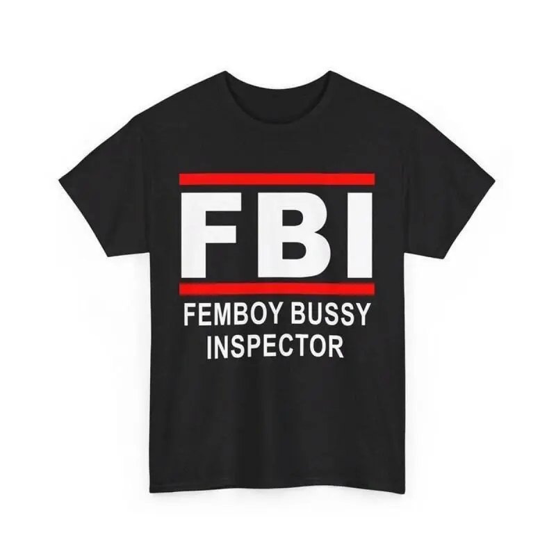 Fbi Femboy Bussy Inspector T-Shirt, Fbi - Femboy Bussy Inspector Shirt , Fbi Femboy Bussy Inspector Tee , Funny Fbi Outfit T-Shirt For Men And Women