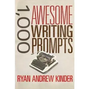 USED-1,000 Awesome Writing Prompts by Kinder, Ryan Andrew (Paperback)