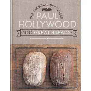 Paul Hollywood 100 Great Breads: The Original Hardcover – Illustrated, August 18, 2020