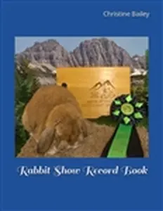 Rabbit Show Record Book - Christine Bailey