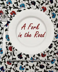 USED-A Fork in the Road: Recipes from Ankara's International Community by Zabriskie, Kate (Paperback)