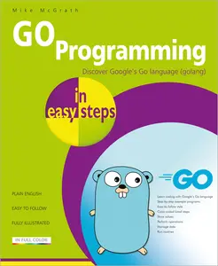 USED-Go Programming in Easy Steps: Learn Coding with Google's Go Language by McGrath, Mike (Paperback)