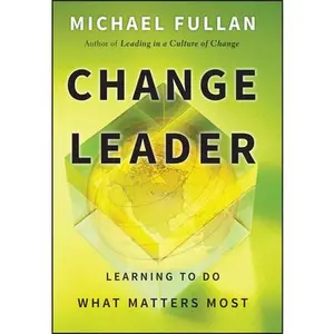 USED-Change Leader: Learning to Do What Matters Most by Fullan, Michael (Hardcover)