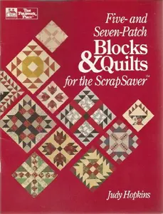 USED-Five- And Seven-Patch Blocks and Quilts for the Scrapsaver by Judy Hopkins (Paperback)